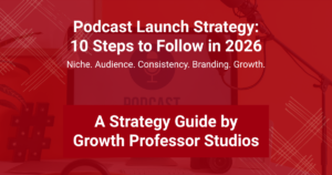 Podcast Launch Strategy: Stand Out in 2026
