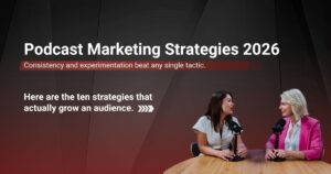Podcast Marketing Techniques: Tips for Promoting Your Podcast Show
