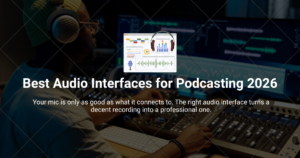 Best Audio Interface for Podcasting in 2026: A Complete Guide