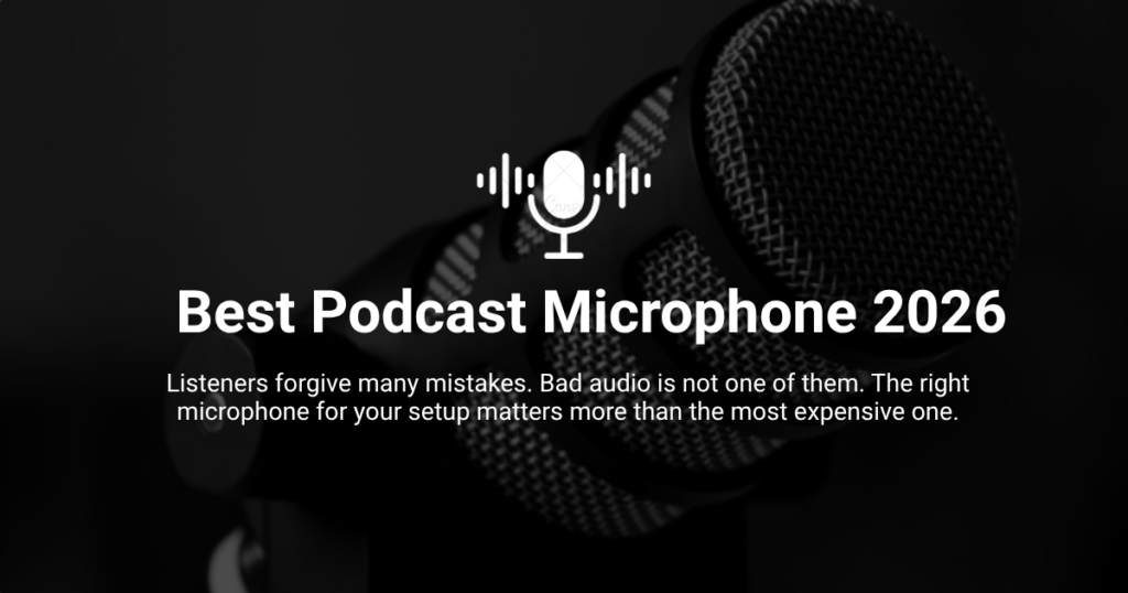Best Podcast Microphone: Top Mics for Podcasts of All Types in 2026