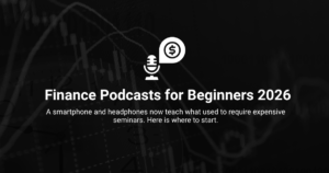 Best Finance Podcasts for Beginners in 2026: Money Education Episode by Episo